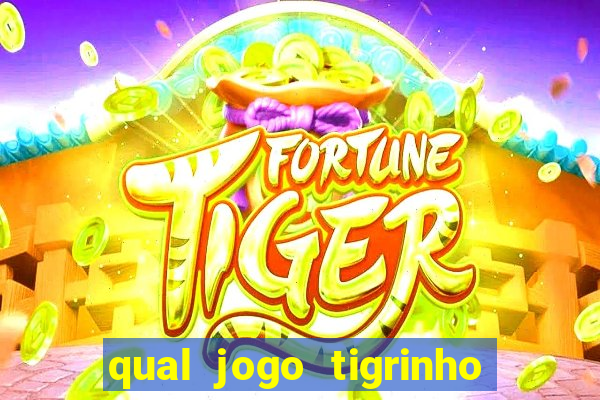 qual jogo tigrinho paga mais